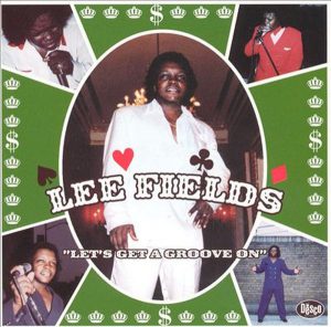 Lee Fields - Let's Get A Groove On
